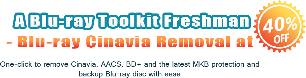 Blu-ray Cinavia Removal at 40% OFF